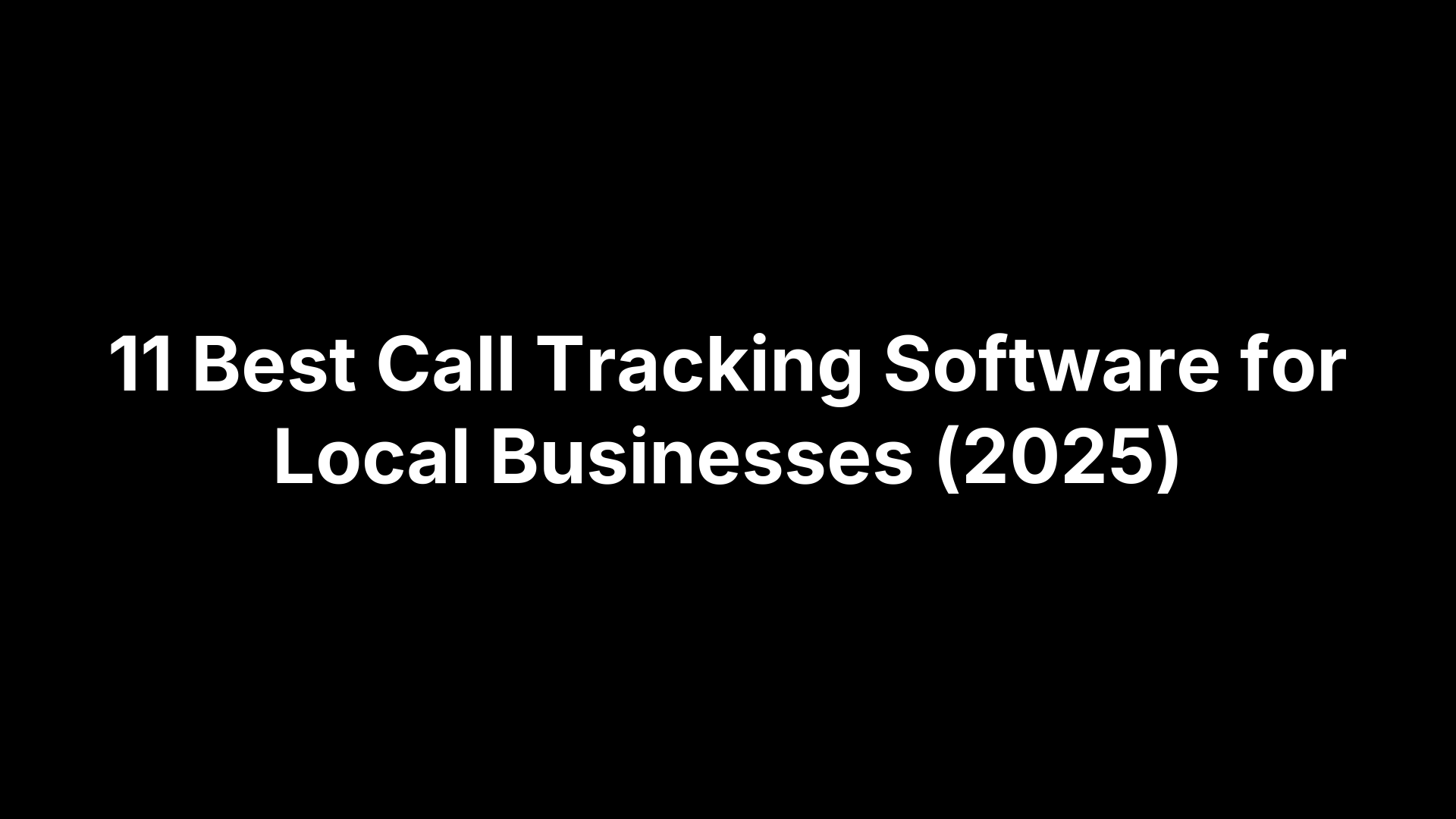 11 Best Call Tracking Software for Local Businesses (2025)
