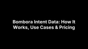 Bombora Intent Data: How It Works, Use Cases & Pricing