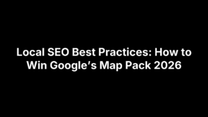 Local SEO Best Practices: How to Win Google’s Map Pack 2026