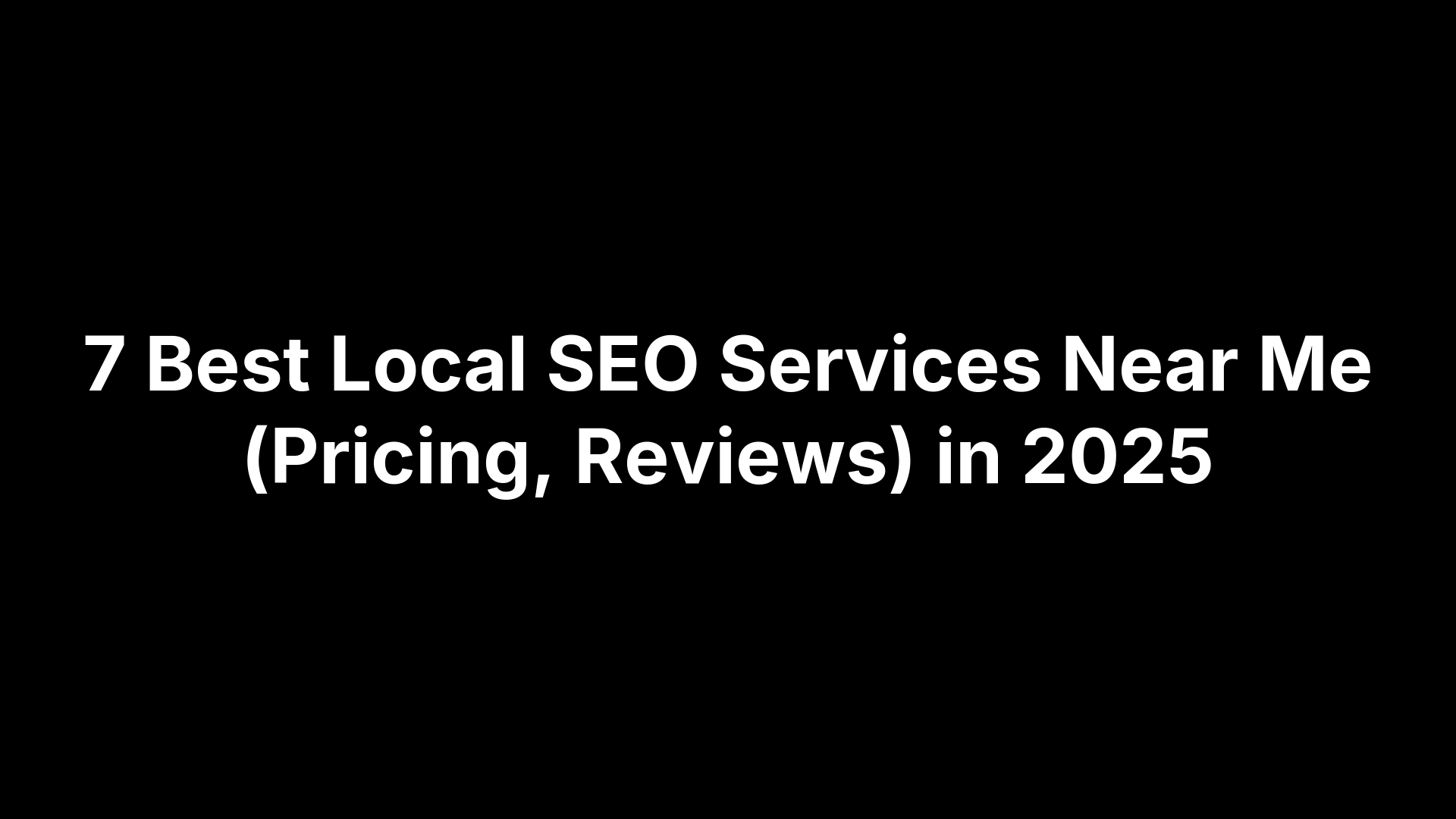 7 Best Local SEO Services Near Me (Pricing, Reviews) in 2025