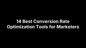 14 Best Conversion Rate Optimization Tools for Marketers