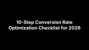 10-Step Conversion Rate Optimization Checklist for 2026
