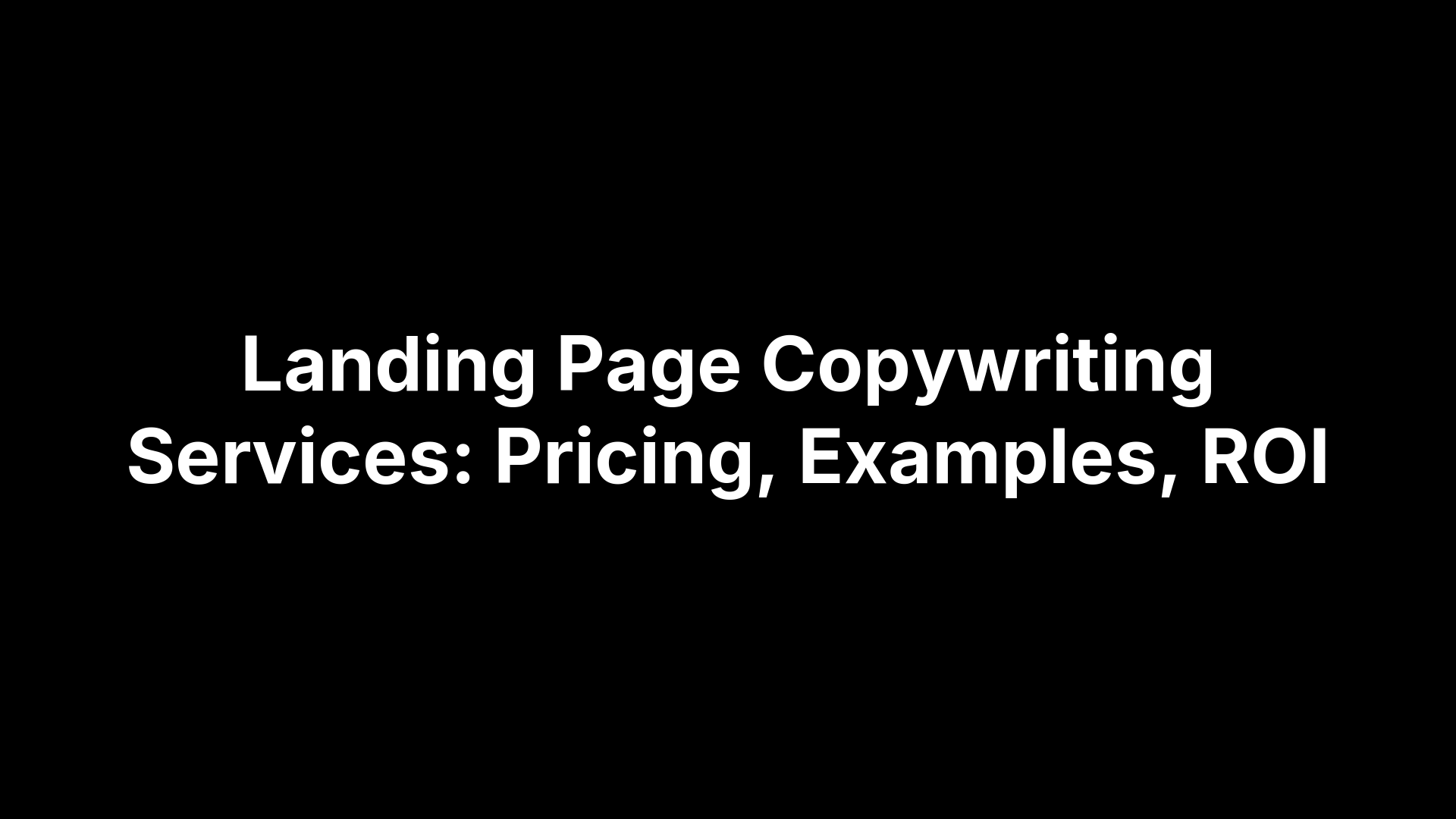 Landing Page Copywriting Services: Pricing, Examples, ROI